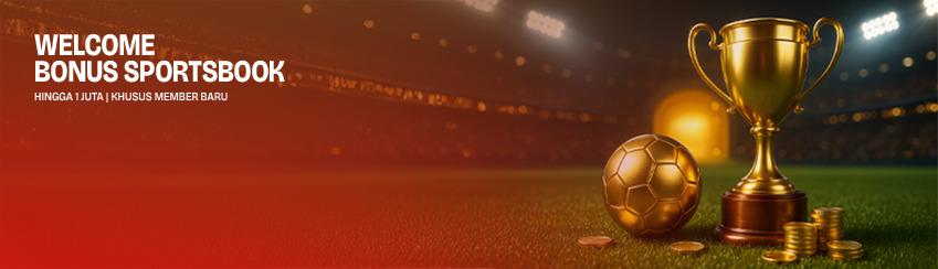 Welcome Bonus Sportsbook Hingga Rp 1.000.000 (SEMUA PROVIDER)