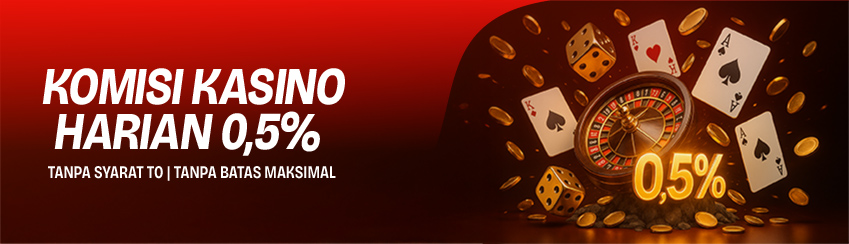KOMISI KASINO HARIAN 0.5 %