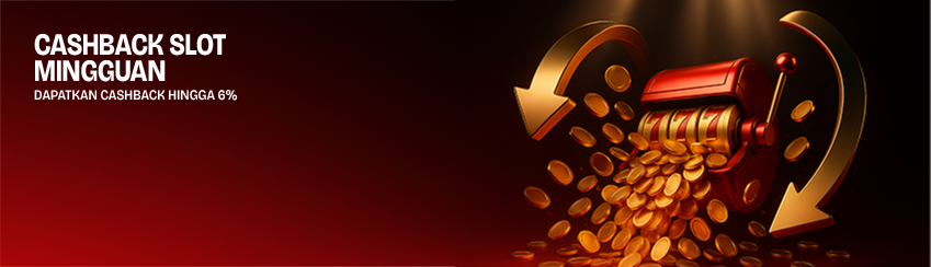 CASHBACK SLOT MINGGUAN HINGGA 6%