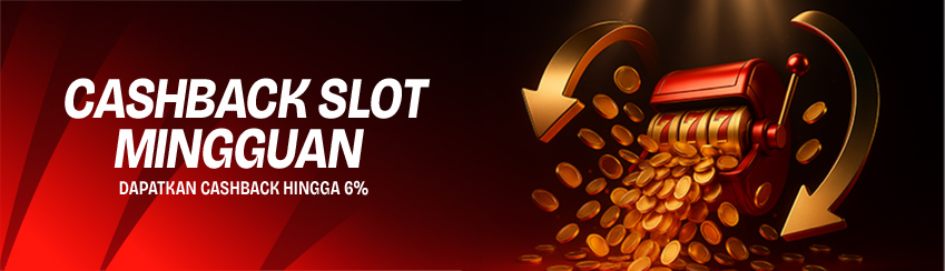 CASHBACK SLOT MINGGUAN HINGGA 6%